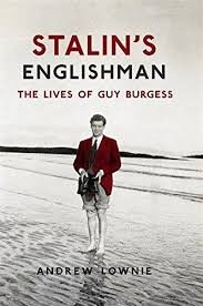 Lownie, Andrew - Stalin's Englishman. The lives of Guy Burgess