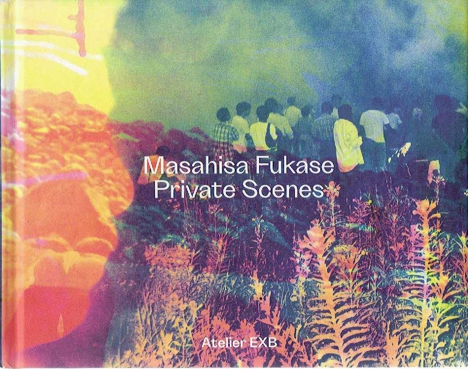 FUKASE, Masahisa - Masahisa Fukase - Private Scenes -  [French].