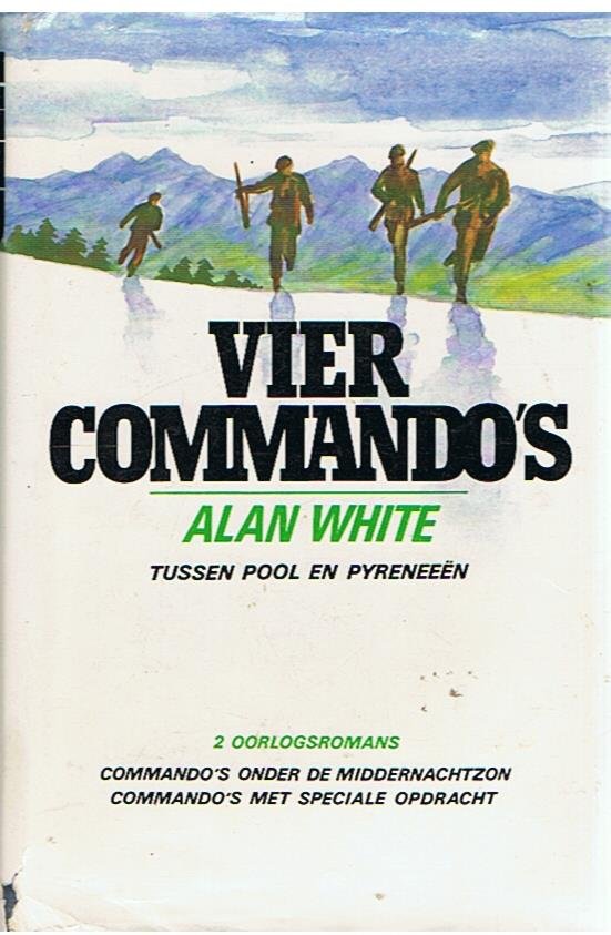White, Alan - Vier commando's - tussen pool en Pyreneeën - 2 Commando's verhalen