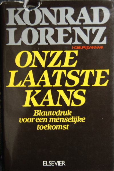Lorenz, Konrad - Onze laatste kans / Blauwdruk voor een menselijke toekomst