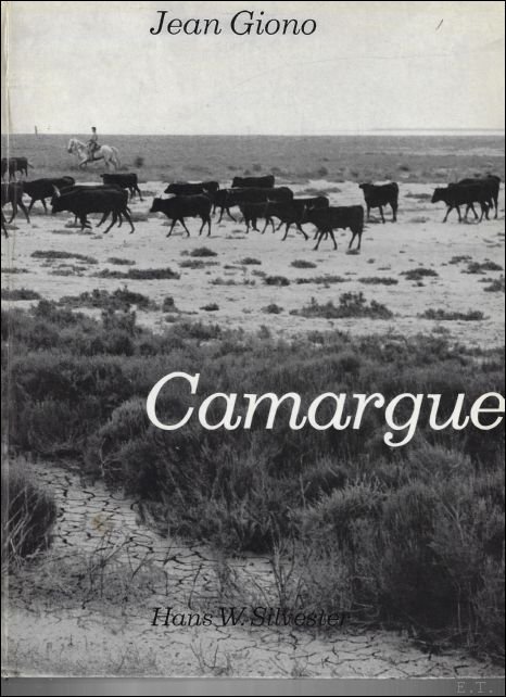 Jean Giono, Hans W. Silvester - Camargue