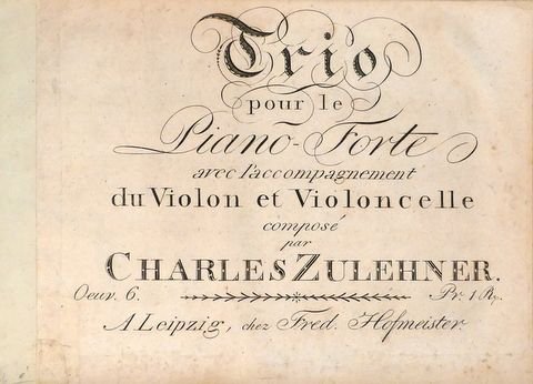 Zulehner, Carl: - Trio pour le piano-forte avec l`accompagnement du violon & violoncelle. Oeuv. 6