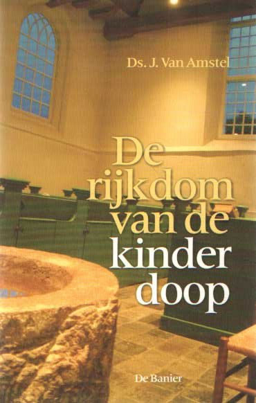 Amstel, J. van - De rijkdom van de kinderdoop
