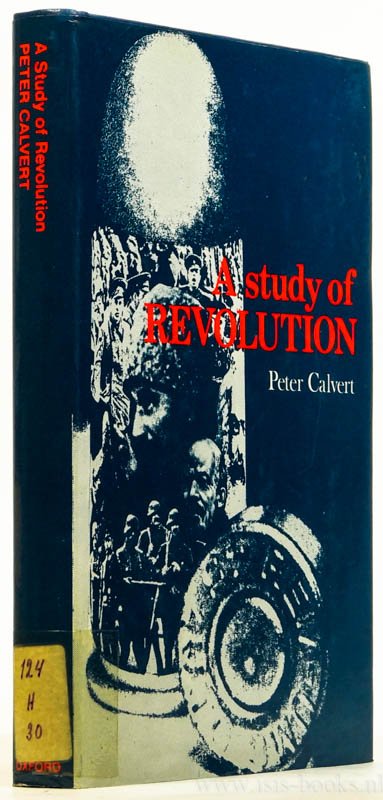 CALVERT, P. - A study of revolution.