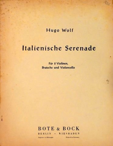 Wolf, Hugo: - Italienische Serenade für 2 Violinen, Bratsche und Violoncello