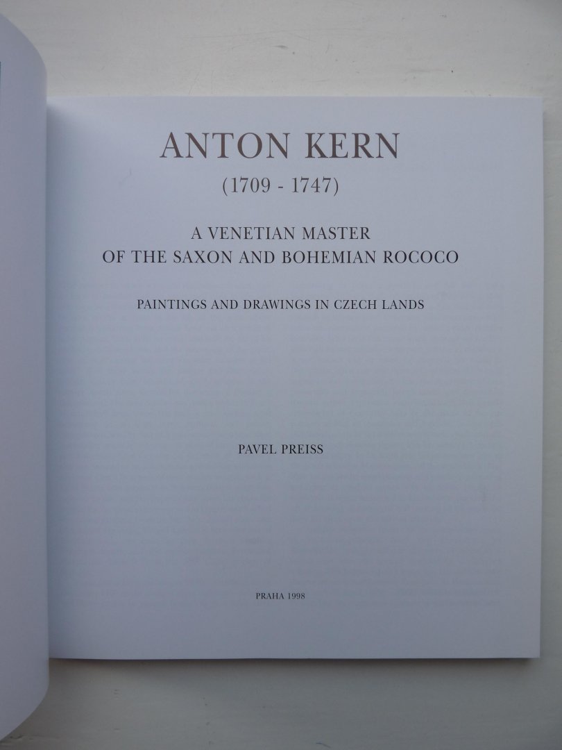 Preiss, Pavel - Anton Kern (1709-1747): a Venetian Master of the Saxon and Bohemian Rococo : Paintings and Drawings in Czech Lands