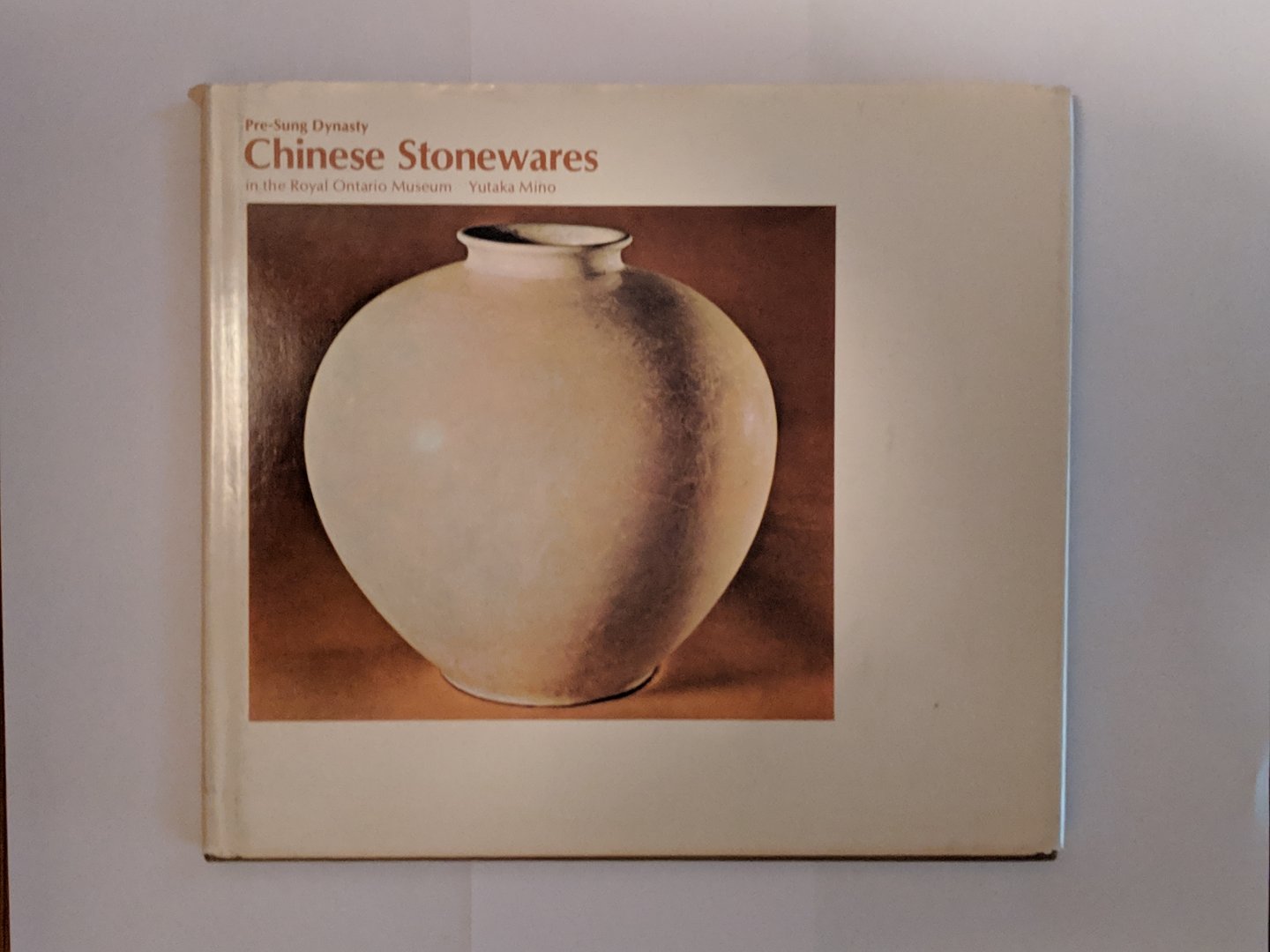 Mino, Yutaka - Chinese stonewares in the Royal Ontario Museum