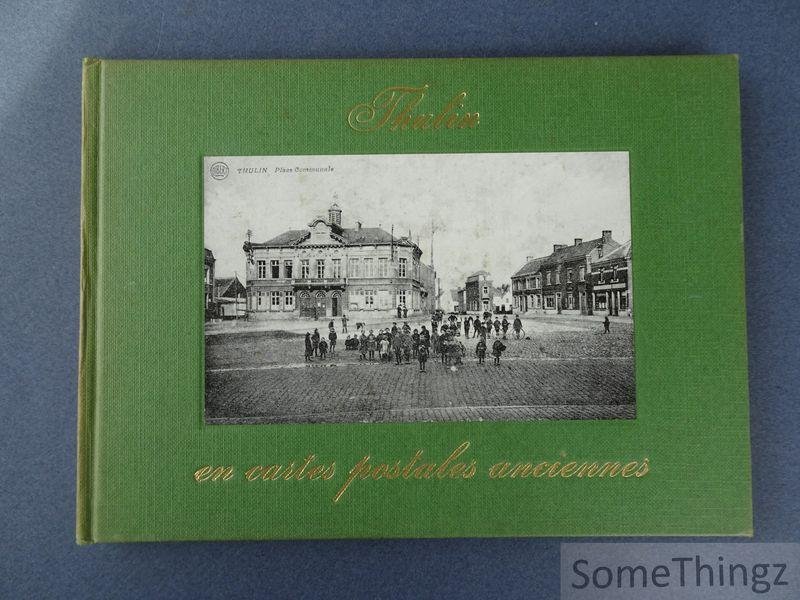 Hénaut, Gérard. - Thulin en cartes postales anciennes.