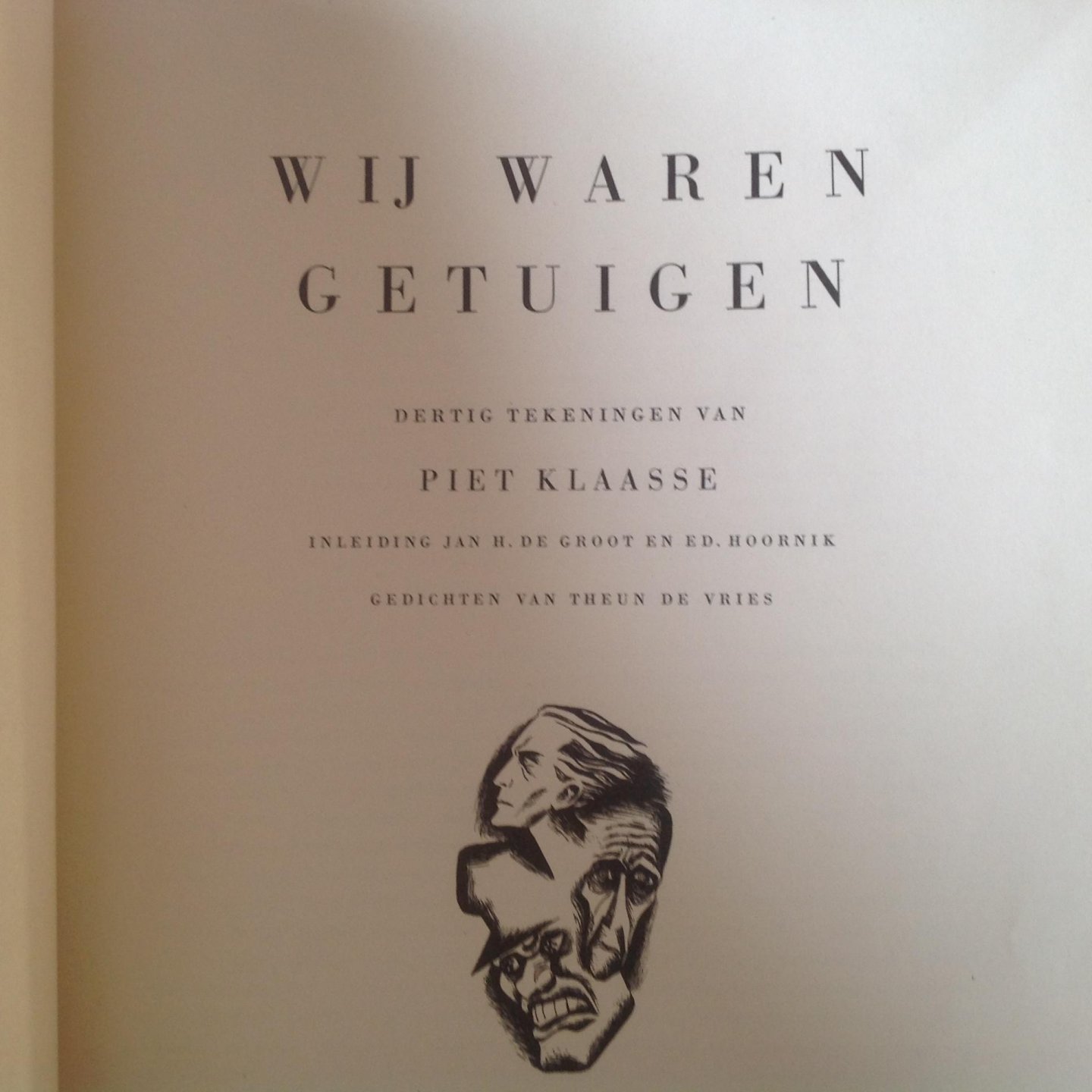 Piet Klaase, Theun de Vries - Wij waren Getuigen ,gedichten van Theun de Vries ,tekeningen van Piet Klaase