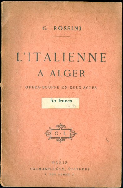 ROSSINI - L'ITALIENNE A ALGER opéra-bouffe en deux actes