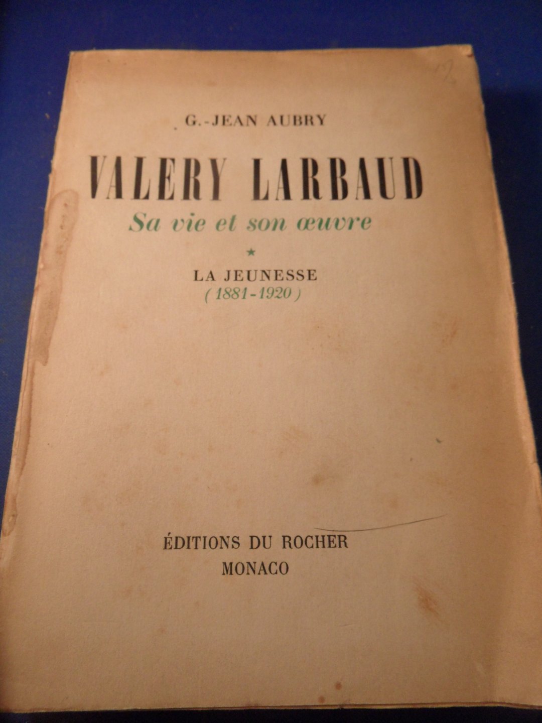 Aubry, G.Jean - Valery Larbaud sa vie et son oeuvre