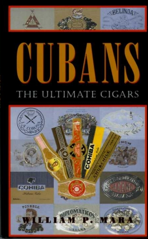 Mara, William P. - CUBANS the ultimate cigars