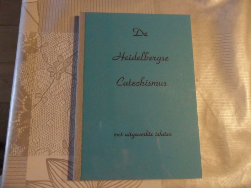  - De Heidelbergse Catechismus met uitgewerkte teksten