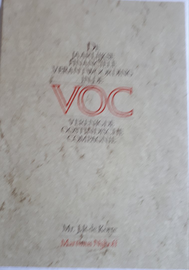 KORTE, Mr. J. P. de - De jaarlijkse financiele verantwoording in de VOC Verenigde Oostindische Compagnie