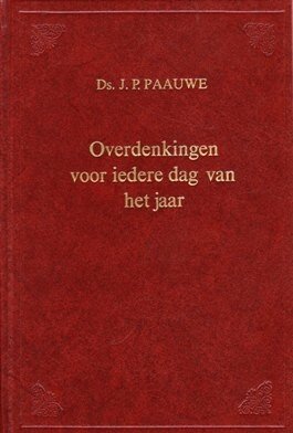 Paauwe, Ds. J.P. - Overdenkingen voor iedere dag van het j