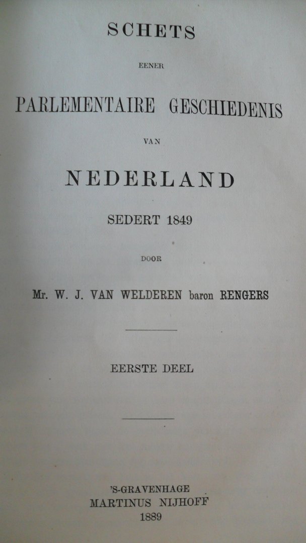 Mr. W.J. van Welderen baron Rengers - Schets eener Parlementaire Geschiedenis van Nederland sedert 1849