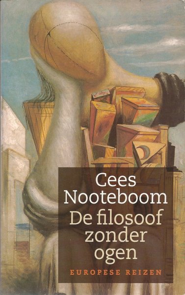 Nooteboom, Cees - De filosoof zonder ogen - Europese reizen