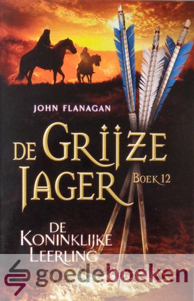Flanagan, John - De koninklijke leerling (12) *nieuw* --- Serie: De Grijze Jager, deel 12