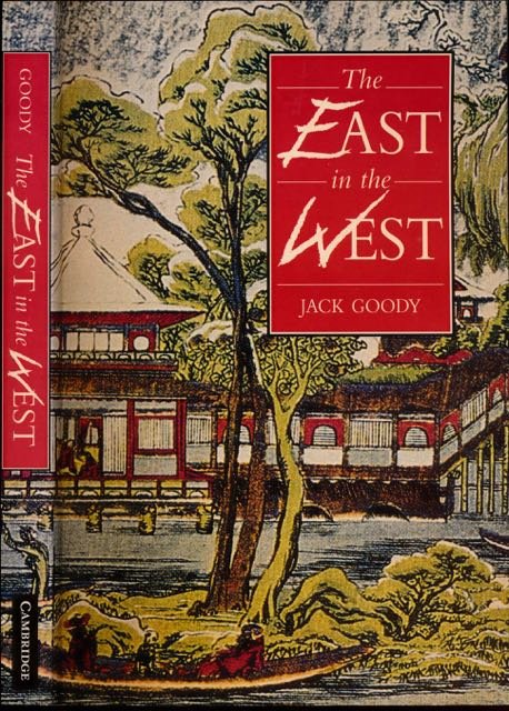 Goody, Jack. - The East in the West.