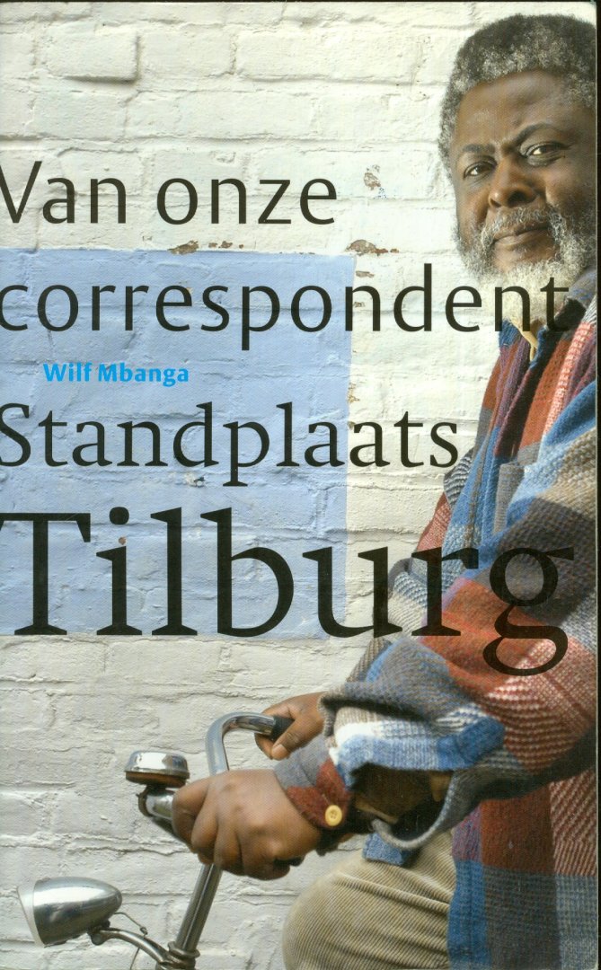 Mbanga, Wilf - Van onze correspondent Standplaats Tilburg