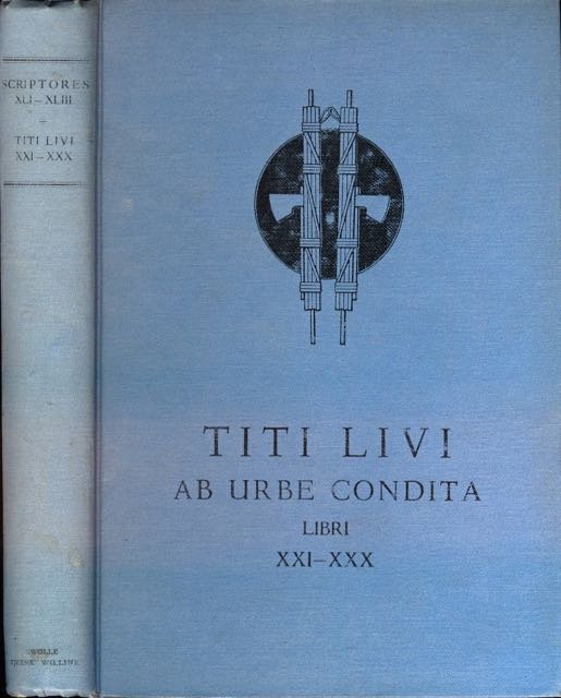Livius, Titus. - Titi Livi: Ab Urbe Condita libri XXI-XXX.