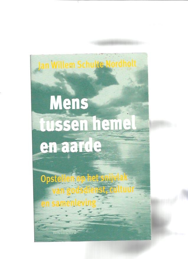 Schulte Nordholt, Jan Willem - Mens tussen hemel en aarde. Opstellen op het snijvlak van godsdienst, cultuur en samenleving.