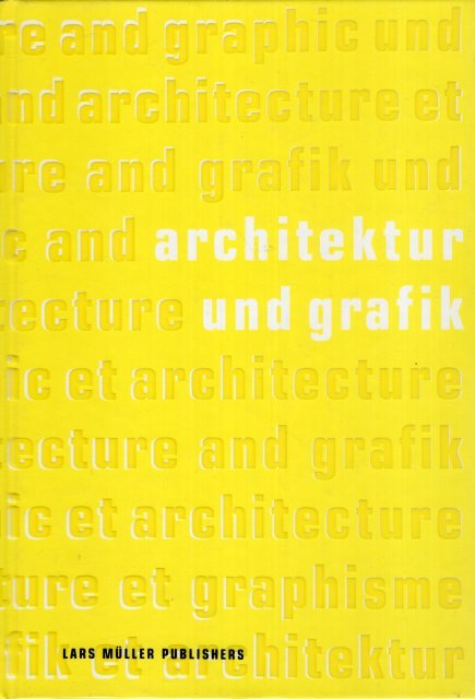 Baur, Rudi, Rudolf Schilling ...[et al.] - Architektur und Graphik, Positionen zur Beziehung von Architektur und Grafik.