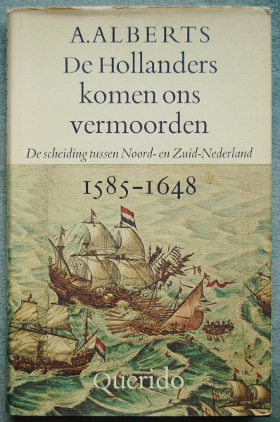 Alberts, A - De Hollanders komen ons vermoorden / druk 1
