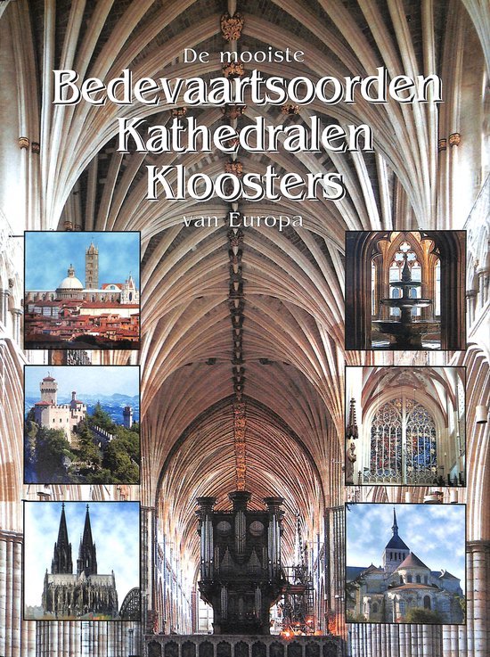 Charlotte Behringer - De mooiste bedevaartsoorden, kathedralen, kloosters van Europa