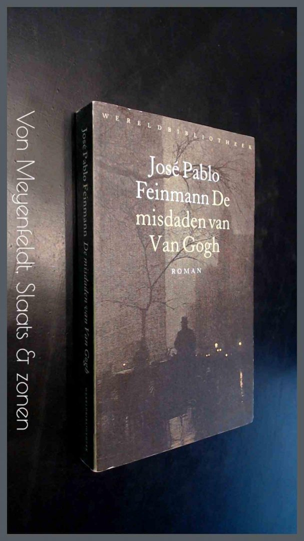 Feinmann, Jose Pablo - De misdaden van Van Gogh