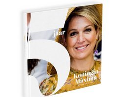 Marc van der Linden - 5 jaar koningin Maxima