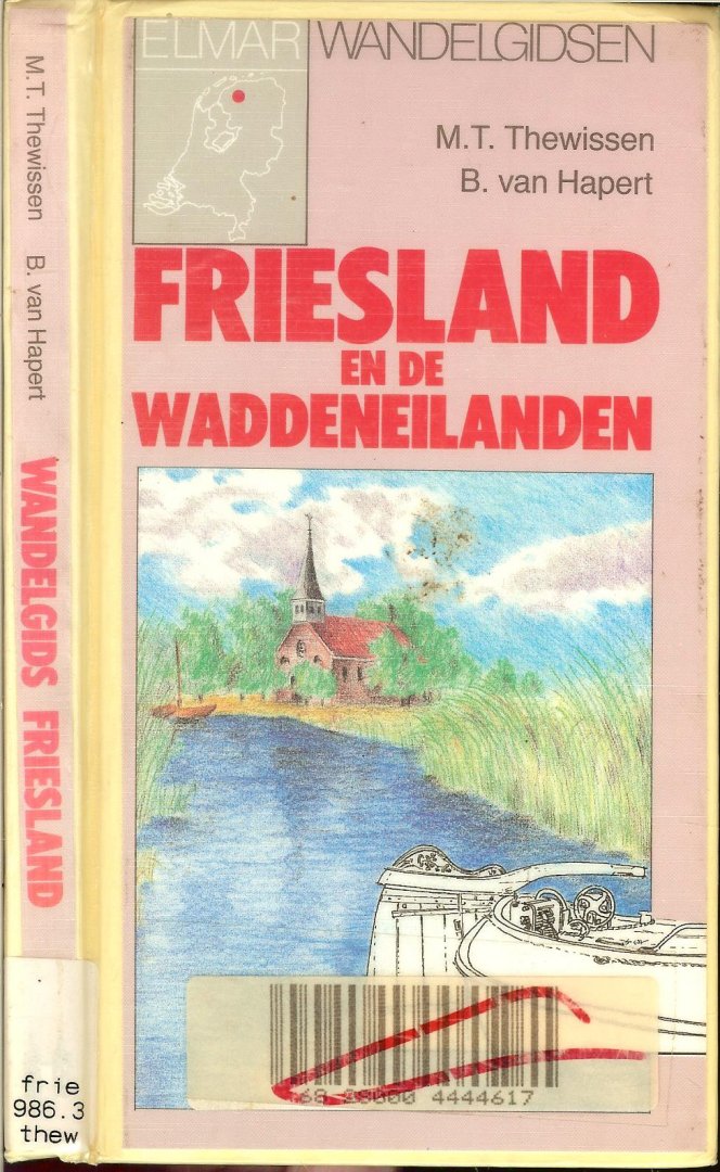 Thewissen M. T. en B. van Hapert met medewerking van J. Friedrichs  en Kaarten van M. Stenchlak - Friesland en de waddeneilanden ..  met routebeschrijvingen van 18 Wandeltochten van 9 - 18 kilometer lengte