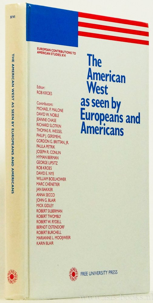 KROES, R., (ED.) - The American West. As seen by Europeans and Americans.