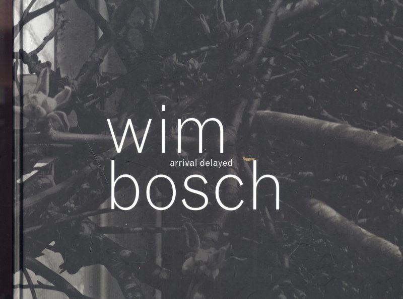 Bosch, Wim (foto's) - De uitgestelde aankomst (Arrival delayed)