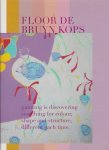 Charlotte Wiethoff,  Hugo  Brutin - Floor de Bruyn Kops / painting is discovering