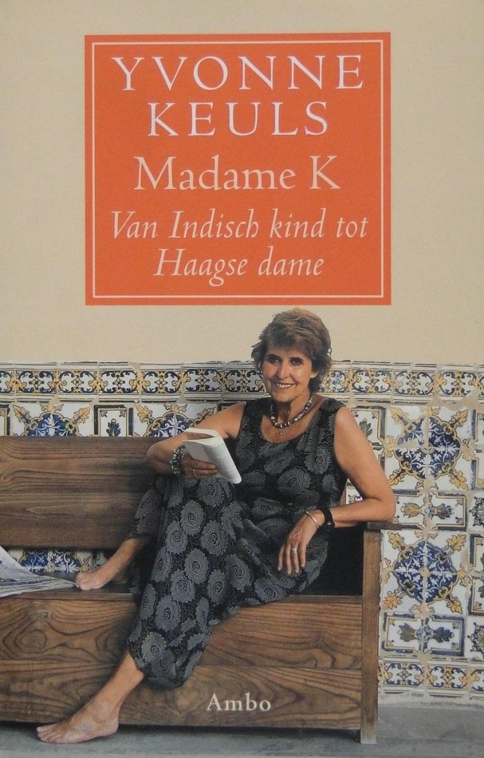 Keuls, Yvonne - Madame K : van Indisch kind tot Haagse dame