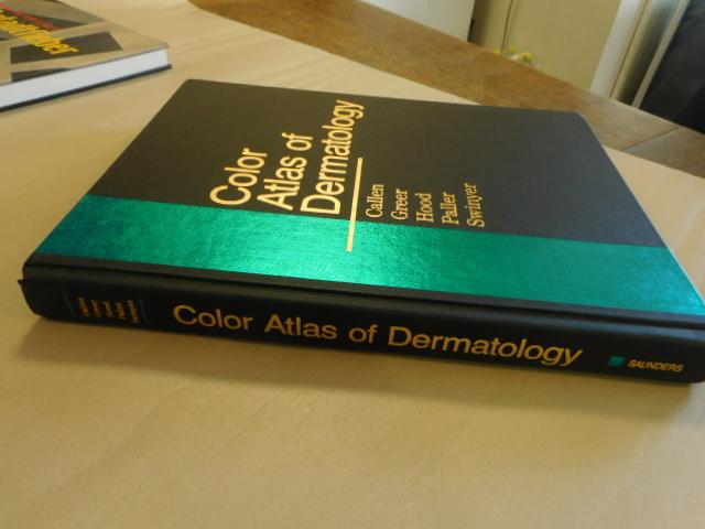Callen Jeffrey P.// Kenneth E. Greer// Antoinette F. Hood // Amy S. Paller // Leonard J. Swinyer  (professors) - Color Atlas of Dermatology