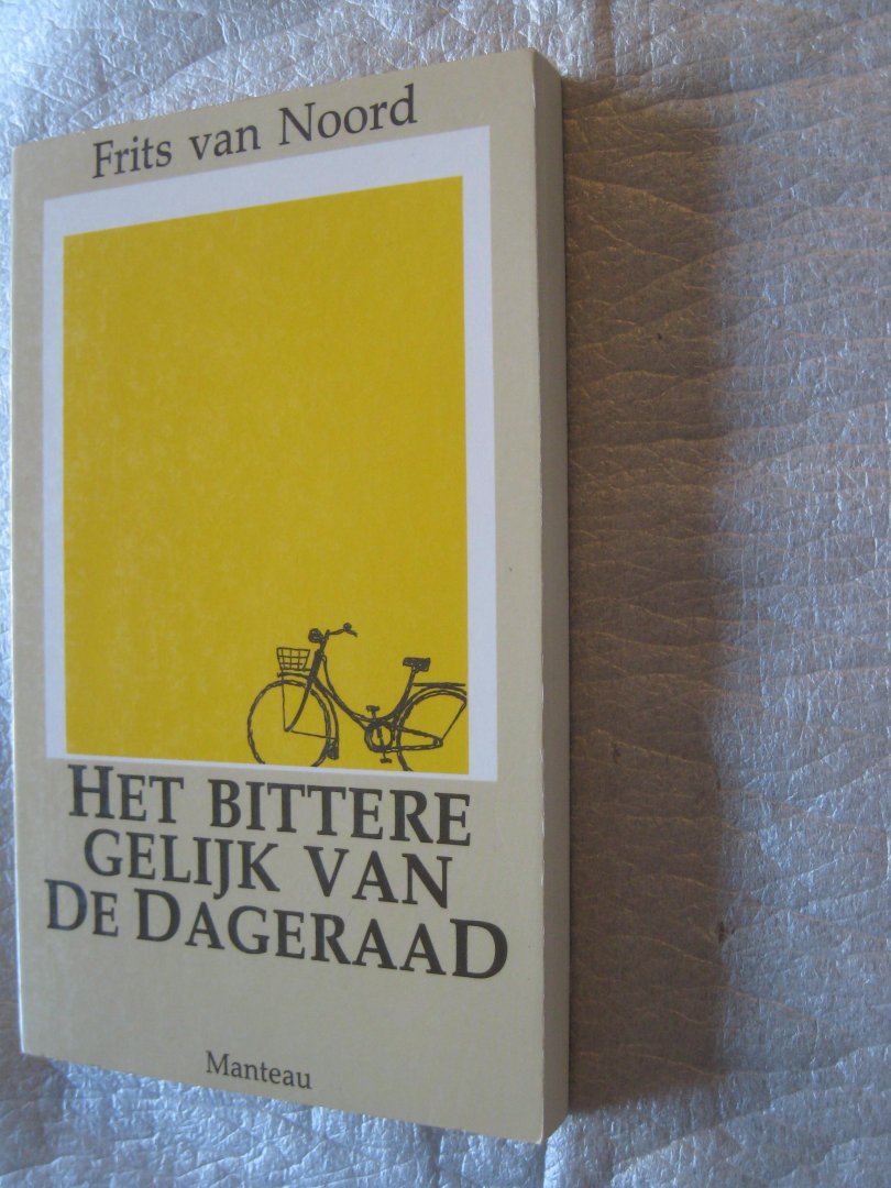 Noord, Frits van - Het bittere gelijk van De Dageraad
