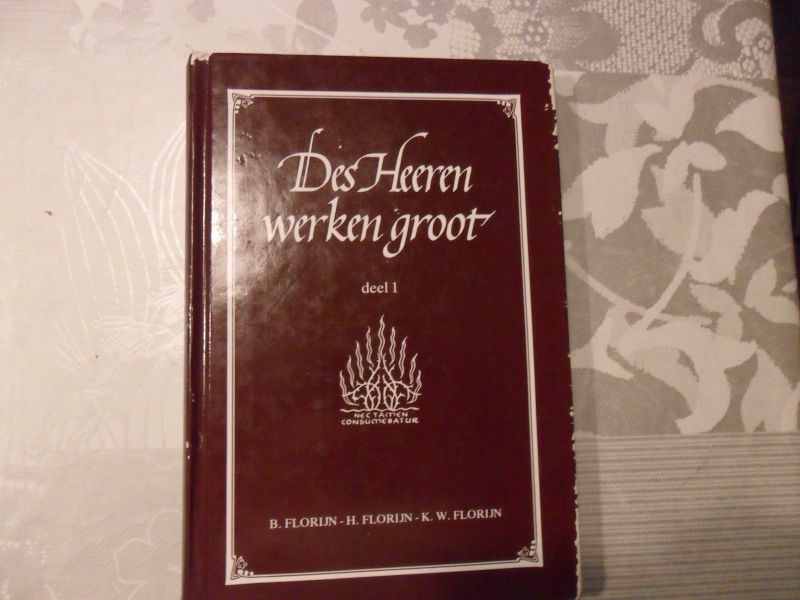 Florijn B en H en K.W. - Des  Heeren werken groot