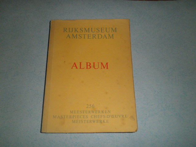 - ALBUM RIJKSMUSEUM AMSTERDAM 256 Meesterwerken
