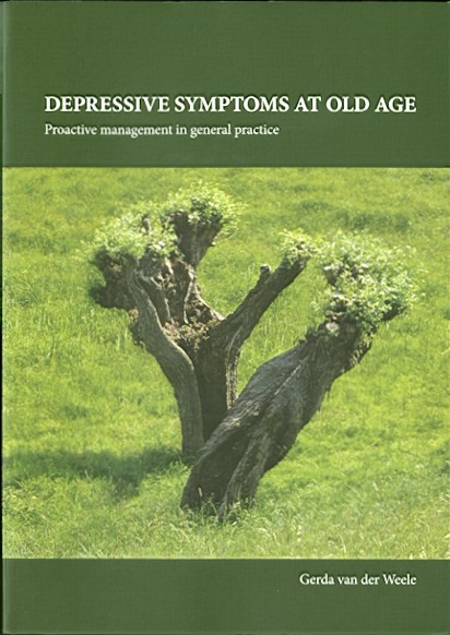 Weele, Gerda van der - DEPRESSIVE SYMPTOMS AT OLD AGE Proactive management in general practice