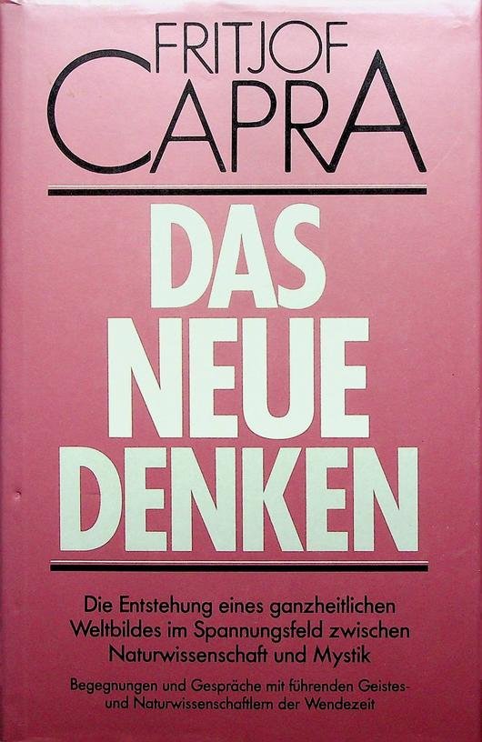 Capra, Fritjof - Das neue Denken. Aufbruch zum neuen Bewusstsein