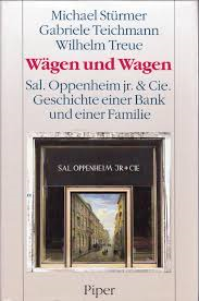 Stürmer, Teichmann & Treue - WÄGEN UND WAGEN - Sal. Oppenheim jr. & Cie. - Geschichte einer Bank und einer Familie