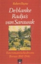 Payne Robert - De blanke Radja's van Sarawak ( een romantische droom Borneo 1841-1946 ) Payne Robert - De blanke Radja's van Sarawak ( een romantische droom Borneo 1841-1946 )