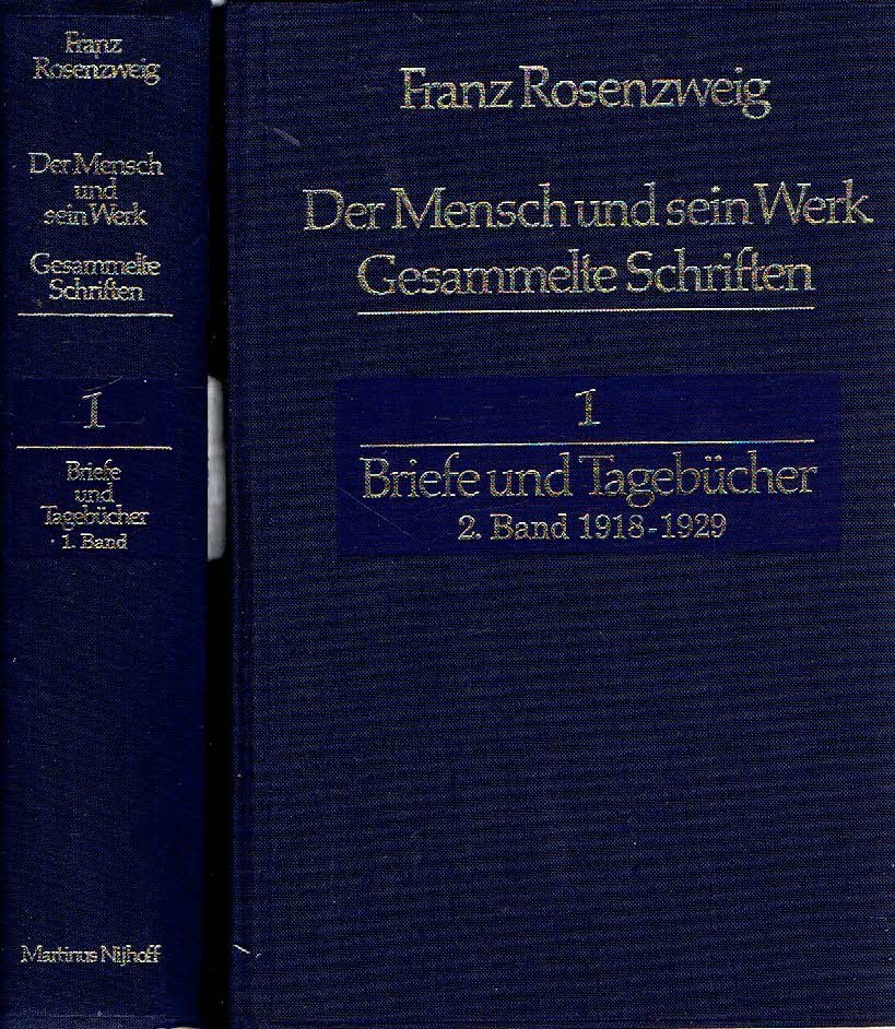 ROSENZWEIG, Franz - Rachel ROSENZWEIG & Edith ROSENZWEIG-SCHEINMANN [Hrsg.] - Berhard CASPER [Mitwirkung] - Franz Rosenzweig - Der Mensch und sein Werk - Gesammelte Schriften I - Briefe und Tagebücher - I. Band 1900-1918 - 2. Band 1918-1929.