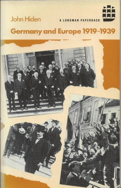 Hiden, John - Germany and Europe 1919-1939