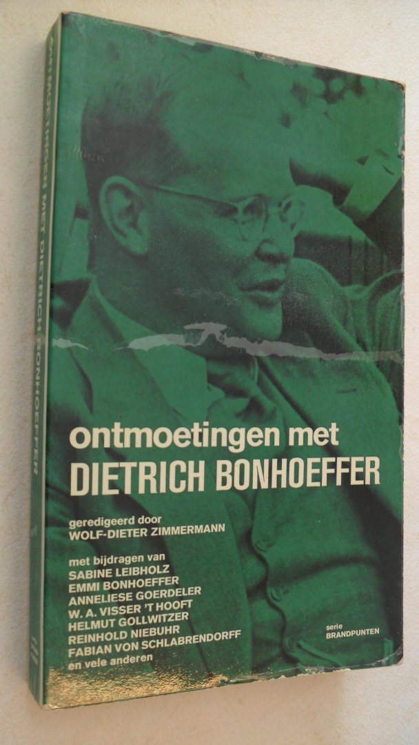 Zimmermann Wolf-Dieter ( geredigeerd)  met div. bijdragen - Ontmoetingen met Dietrich Bonhoeffer