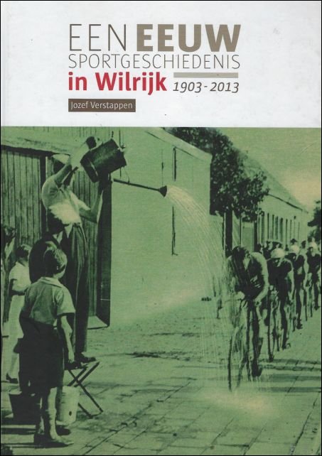 Verstappen , Jef. - eeuw sportgeschiedenis in Wilrijk 1903-2013