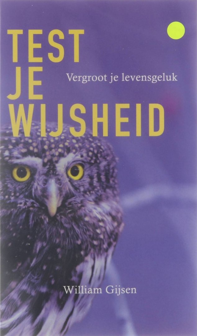 Test je wijsheid / vergroot je levensgeluk