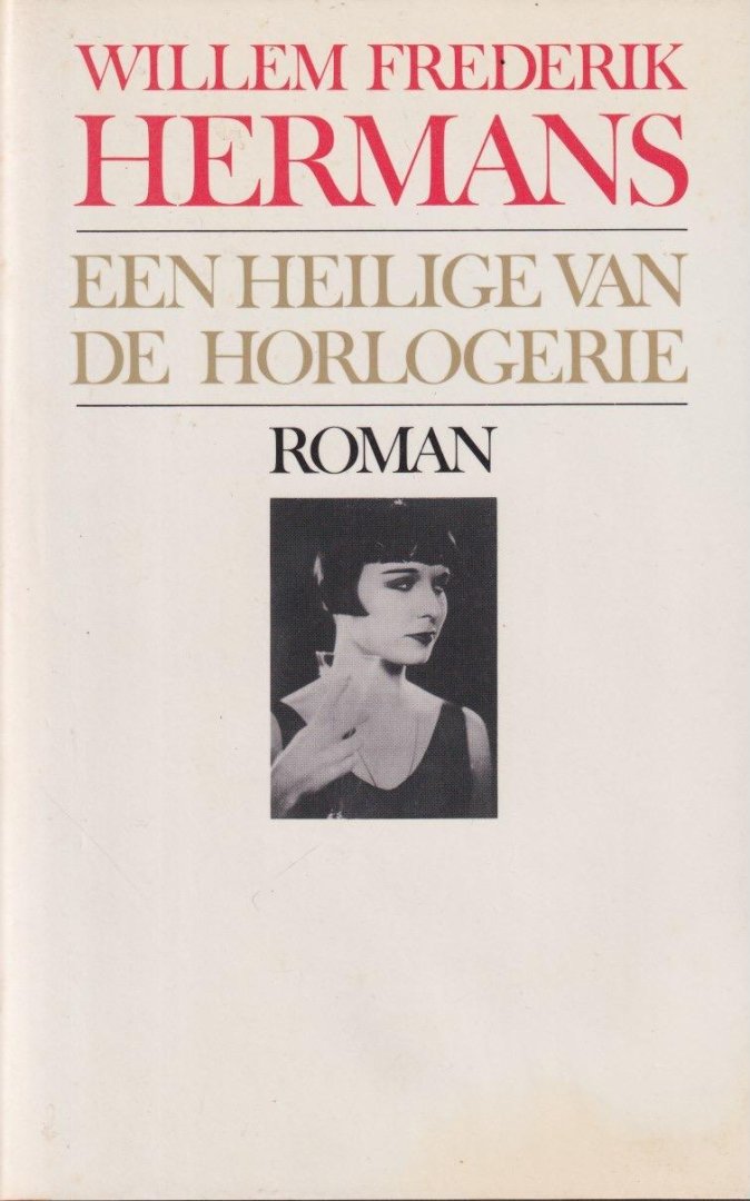 Hermans, Willem Frederik - Een heilige uit de horlogerie. Roman